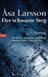 Icon image Der schwarze Steg: Roman. Die vielfach ausgezeichnete schwedische Krimi-Serie