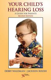 Icon image Your Child's Hearing Loss: A Guide for Parents