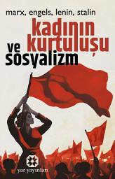 Icon image Kadının Kurtuluşu ve Sosyalizm