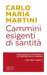 Icon image Cammini esigenti di santità: Meditazioni e interventi all'Ordine delle vergini. Con testi inediti