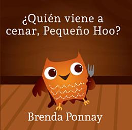 Icon image ¿Quién viene a cenar, Pequeño Hoo?: (Who's Coming for Dinner, Little Hoo?)