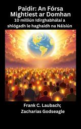 Icon image Paidir - An Fórsa Mightiest ar Domhan - 10 milliún Idirghabhálaí a shlógadh le haghaidh na Náisiún