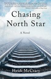 Icon image Chasing North Star: A Novel