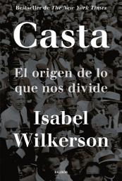 Icon image Casta: El origen de lo que nos divide