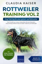 Icon image Rottweiler Training Vol 2: Dog Training for your grown-up Rottweiler