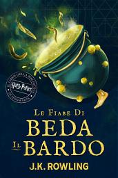 Icon image Le fiabe di Beda il Bardo: Harry Potter Il Libro della Biblioteca di Hogwarts