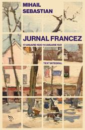 Icon image Jurnal francez: 17 ianuarie 1930 – 14 ianuarie 1931: Text integral