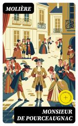 Icon image Monsieur De Pourceaugnac: Enriched edition.