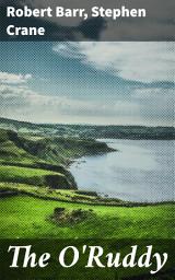Icon image The O'Ruddy: Exploring the Depths of Identity and Conflict in Historical Fiction