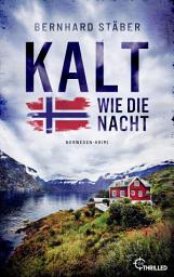 Icon image Kalt wie die Nacht: Auftakt der neuen Norwegen-Krimi-Reihe vom Autor der Arne-Eriksen-Trilogie