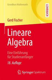 Icon image Lineare Algebra: Eine Einführung für Studienanfänger, Ausgabe 18