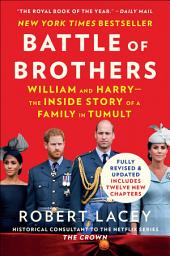 Icon image Battle of Brothers: William and Harry—the Inside Story of a Family in Tumult