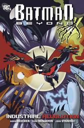 Icon image Batman Beyond: Industrial Revolution