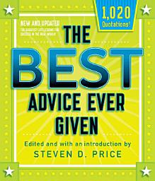 Icon image The Best Advice Ever Given, New and Updated