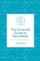Icon image The Emerald Guide to Max Weber