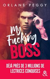 Icon image My Fucking Boss: Une romance New Adult révélée par Wattpad et qui a déjà conquis 3 millions de lectrices !