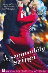 Icon image A szenvedély színei - 3 történet 1 kötetben: Különös játékszabályok, Cserebere fogadom, Hamisítatlan szenvedély