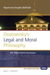 Icon image Dostoevsky’s Legal and Moral Philosophy: The Trial of Dmitri Karamazov