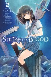 Icon image Strike the Blood: Strike the Blood, Vol. 2 (manga)