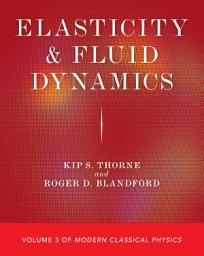 Icon image Elasticity and Fluid Dynamics: Volume 3 of Modern Classical Physics
