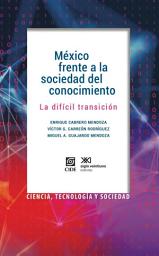Icon image México frente a la sociedad del conocimiento: La difícil transición