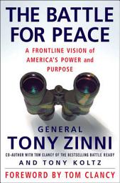 Icon image The Battle for Peace: A Frontline Vision of America's Power and Purpose