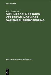 Icon image Die unregelmässigen Verteidigungen der Damenbauereröffnung