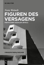 Icon image Figuren des Versagens: Poetik eines sozialen Urteils