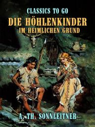 Icon image Die Höhlenkinder – Im Heimlichen Grund: Restored Classics to Go Edition