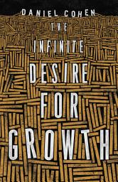 Icon image The Infinite Desire for Growth