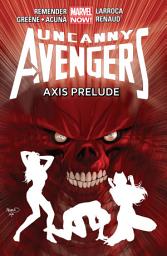 Icon image Uncanny Avengers: Axis Prelude