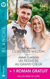 Icon image L'espoir de Willow - Un pédiatre au grand coeur + 1 roman gratuit