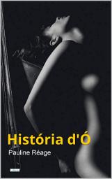 Icon image História d'Ó - Pauline Réage