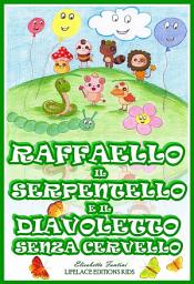 Icon image Raffaello il Serpentello e il Diavoletto Senza Cervello (Ebook Illustrato per Bambini)