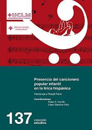 Icon image Presencia del cancionero popular infantil en la lírica hispánica: Homenaje a Margit Frenk