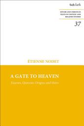 Icon image A Gate to Heaven: Essenes, Qumran: Origins and Heirs
