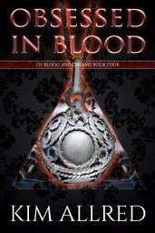 Icon image Obsessed in Blood: A Paranormal Vampire Romance