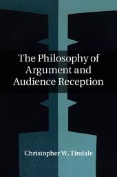 Icon image The Philosophy of Argument and Audience Reception