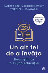 Icon image Un alt fel de a învăța: Neuroștiința în slujba educației