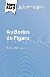 Icon image As Bodas de Fígaro de Beaumarchais (Análise do livro): Análise completa e resumo pormenorizado do trabalho