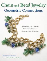 Icon image Chain and Bead Jewelry Geometric Connections: A New Angle on Creating Dimensional Earrings, Bracelets, and Necklaces