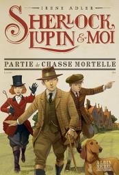 Icon image Partie de chasse mortelle: Sherlock Lupin & moi - tome 9