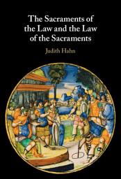 Icon image The Sacraments of the Law and the Law of the Sacraments