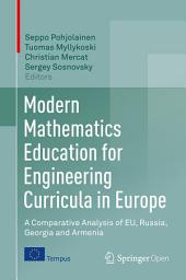 Icon image Modern Mathematics Education for Engineering Curricula in Europe: A Comparative Analysis of EU, Russia, Georgia and Armenia
