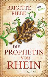 Icon image Die Prophetin vom Rhein: Roman | Ein fesselnder Historienroman der Bestsellerautorin über Hildegard von Bingen
