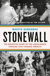 Icon image Stonewall: The Definitive Story of the LGBT Rights Uprising that Changed America
