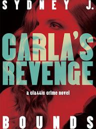 Icon image Carla's Revenge: A Classic Crime Novel