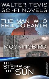 Icon image Walter Tevis Sci-Fi Novels: The Man Who Fell to Earth, Mockingbird, The Steps of the Sun