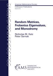 Icon image Random Matrices, Frobenius Eigenvalues, and Monodromy