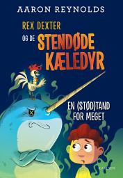 Icon image Rex Dexter og de stendøde kæledyr (2) - en stødtand for meget: Bind 2